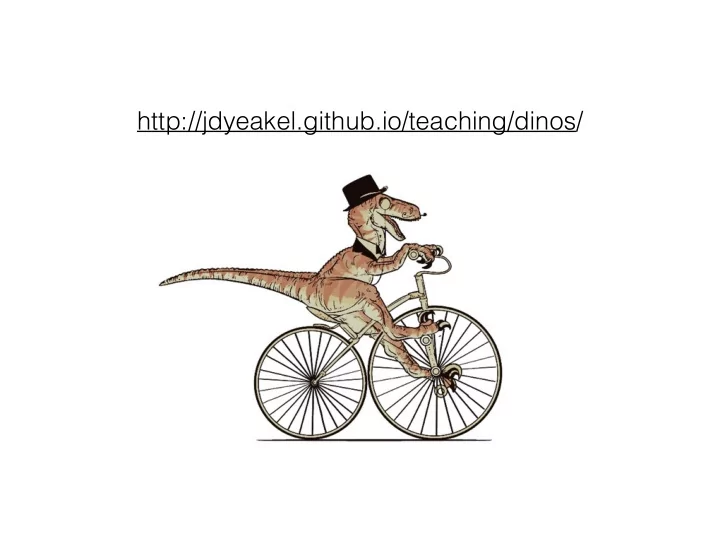 http jdyeakel github io teaching dinos how to contact me