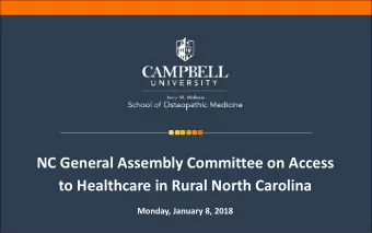NC General Assembly Committee on Access  to Healthcare in Rural North Carolina  Monday, January 8,