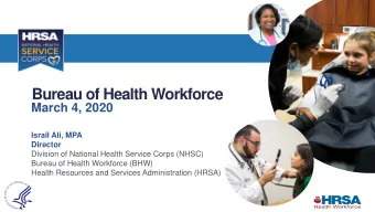 Bureau of Health Workforce  March 4, 2020  Israil Ali, MPA  Director  Division of National Health