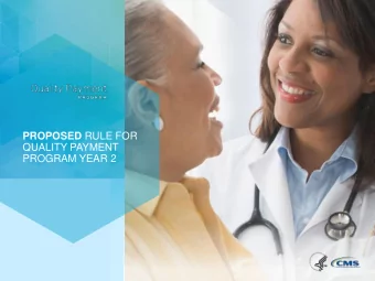 PROPOSED RULE FOR  QUALITY PAYMENT  PROGRAM YEAR 2  Disclaimers  This presentation was prepared as