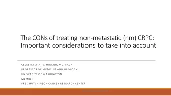 Important considerations to take into account  CEL ES TIA (TIA) S . HIGANO, M D, FACP  P RO F ES