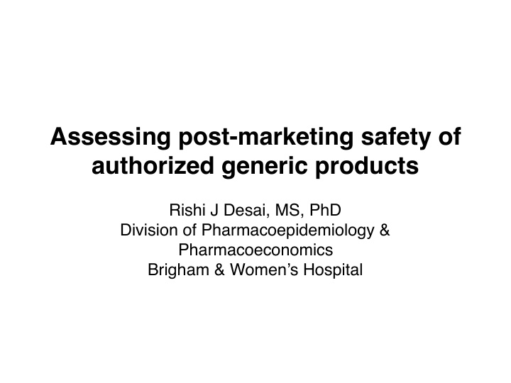 assessing post marketing safety of authorized generic