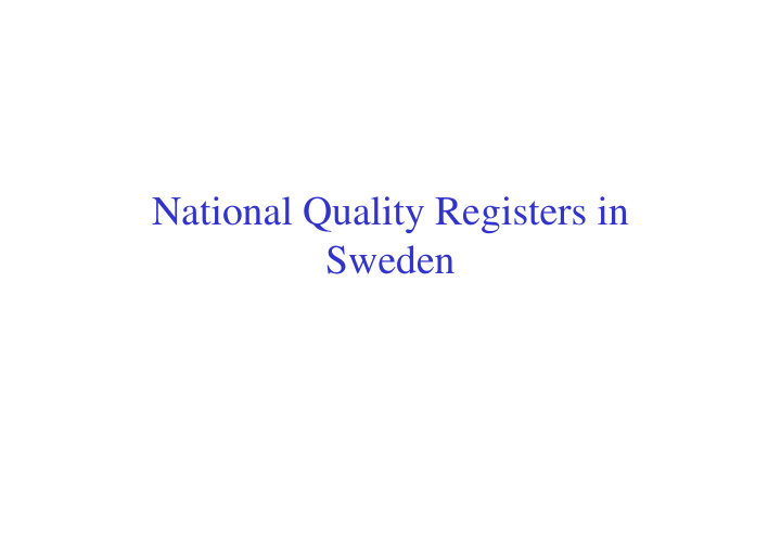 national quality registers in sweden sweden sweden is not