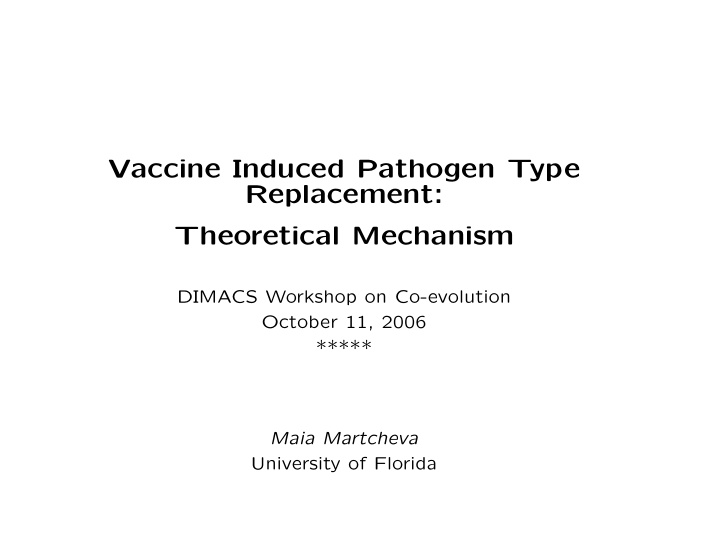vaccine induced pathogen type replacement theoretical