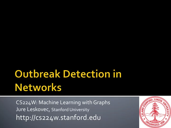 http cs224w stanford edu 1 new problem outbreak detection