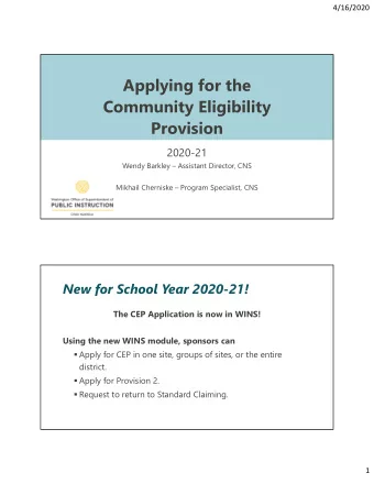 Applying for the  Community Eligibility  Provision  2020-21  Wendy Barkley  Assistant Director,