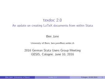 texdoc 2.0  An update on creating LaTeX documents from within Stata  Ben Jann  University of Bern,