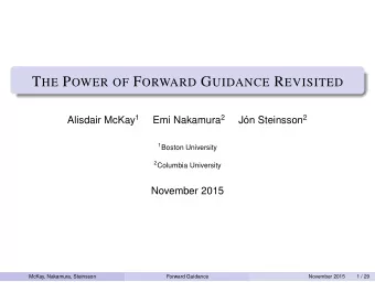 Why is forward guidance so powerful  in standard monetary models? W HY S O P OWERFUL ?  Textbook