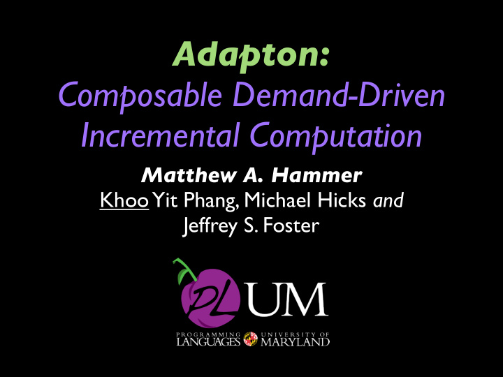 adapton composable demand driven incremental computation