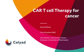 CAR T cell Therapy for  cancer  David Gilham  Vice President R&amp;D  Hon Reader, Institute for