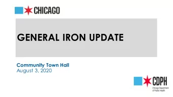 GENERAL IRON UPDATE  Community Town Hall  August 3, 2020  AGENDA  Welcome o Overview Commitments