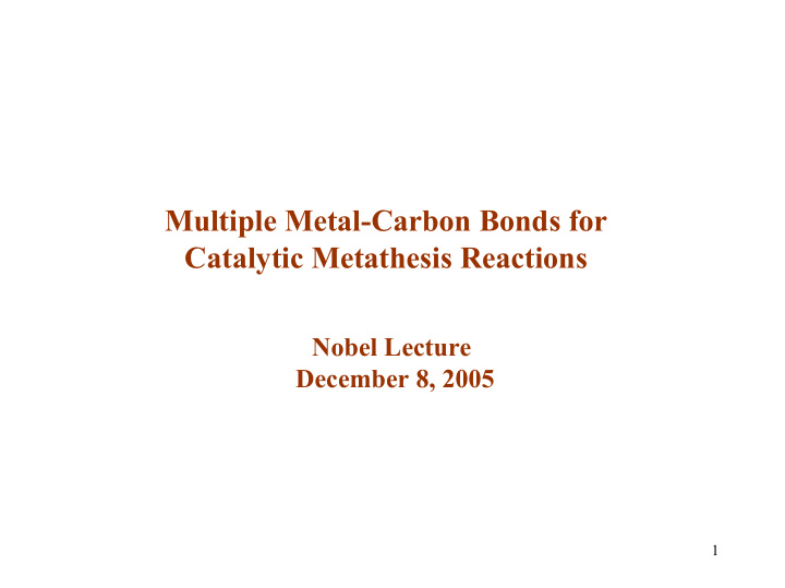 multiple metal carbon bonds for catalytic metathesis