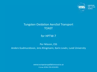 Tungsten Oxidation AeroSol Transport  TOAST  for HPTW-7  Per Nilsson, ESS  Anders Gudmundsson, Jens