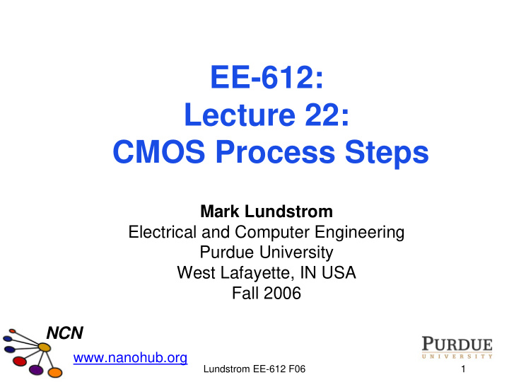 ee 612 lecture 22 cmos process steps