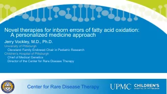 Novel therapies for inborn errors of fatty acid oxidation:  A personalized medicine approach  Jerry