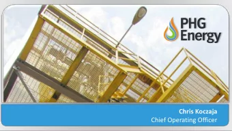 Chief Operating Officer  Who is PHG Energy?  Since 2007, providing our customers waste-to-energy
