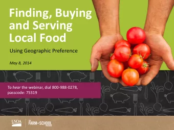 Finding, Buying  and Serving  Local Food  Using Geographic Preference  May 8, 2014 To hear the