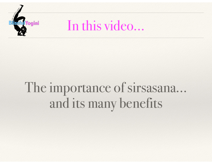 in this video the importance of sirsasana and its many