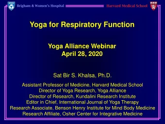 Yoga for Respiratory Function  Yoga Alliance Webinar  April 28, 2020  Sat Bir S. Khalsa, Ph.D.