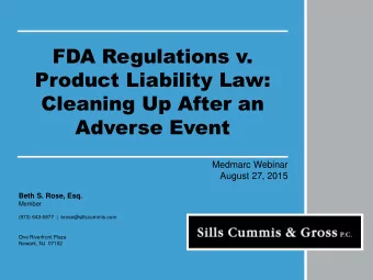 FDA Regulations v.  Product Liability Law:  Cleaning Up After an  Adverse Event  Medmarc Webinar