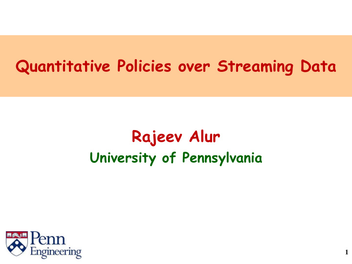 quantitative policies over streaming data rajeev alur