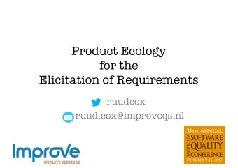 Product Ecology  for the  Elicitation of Requirements  ruudcox  ruud.cox@improveqs.nl  A pacemaker