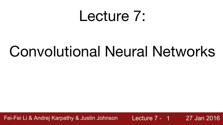 lecture 7 convolutional neural networks