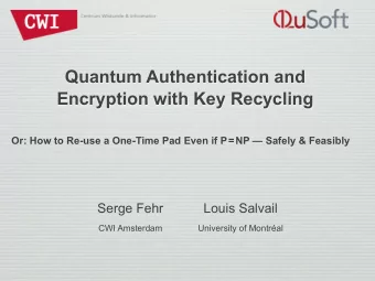 Quantum Authentication and  Encryption with Key Recycling Or: How to Re-use a One-Time Pad Even if