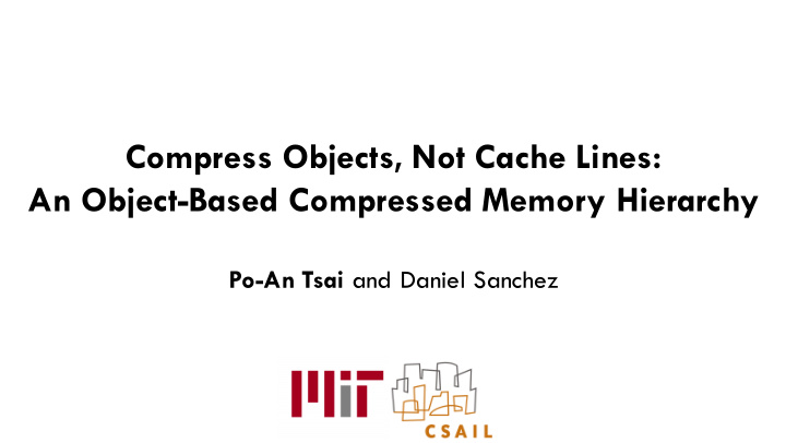 compress objects not cache lines an object based