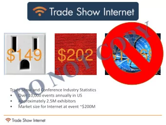$149  $202  $1,469  Trade Show and Conference Industry Statistics    Over 10,000 events annually