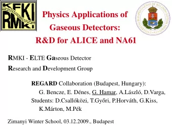 Physics Applications of  Gaseous Detectors:  R&amp;D for ALICE and NA61 R MKI  E LTE Ga seous