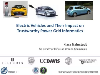 Electric Vehicles and Their Impact on  Trustworthy Power Grid Informatics K lara Nahrstedt