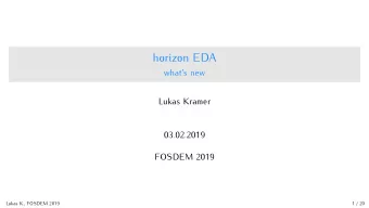 horizon EDA  whats new  Lukas Kramer  03.02.2019  FOSDEM 2019  Lukas K., FOSDEM 2019  1 / 20