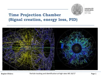 (Signal creation, energy loss, PID)  Particle tracking and identification at high rates WS 16/17