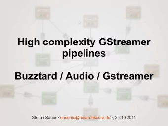 High complexity GStreamer  pipelines  Buzztard / Audio / Gstreamer  Stefan Sauer