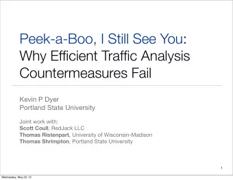 Peek-a-Boo, I Still See You:  Why Efficient Traffic Analysis  Countermeasures Fail  Kevin P Dyer