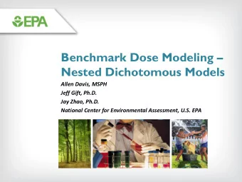 Nested Dichotomous Models  Allen Davis, MSPH  Jeff Gift, Ph.D.  Jay Zhao, Ph.D.  National Center