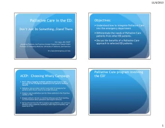 Palliative Care in the ED:  Understand how to integrate Palliative Care  into the emergency