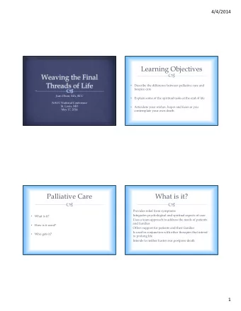 Learning Objectives    Describe the difference between palliative care and    hospice care