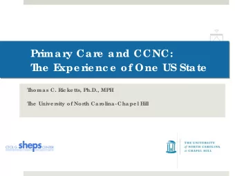 Pr  imar  y Car  e  and CCNC:  Pr  imar  y Car  e  and CCNC:  T  he  E  xpe r  ie nc e  of One  US