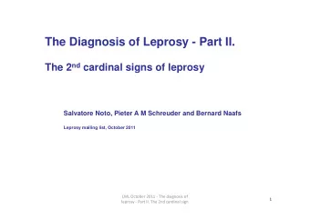 The Diagnosis of Leprosy - Part II. The 2 nd cardinal signs of leprosy  Salvatore Noto, Pieter A M