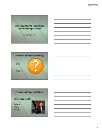 Cash Copy: How to Supercharge Your Marketing Materials  www.patiyer.com Principles of Powerful