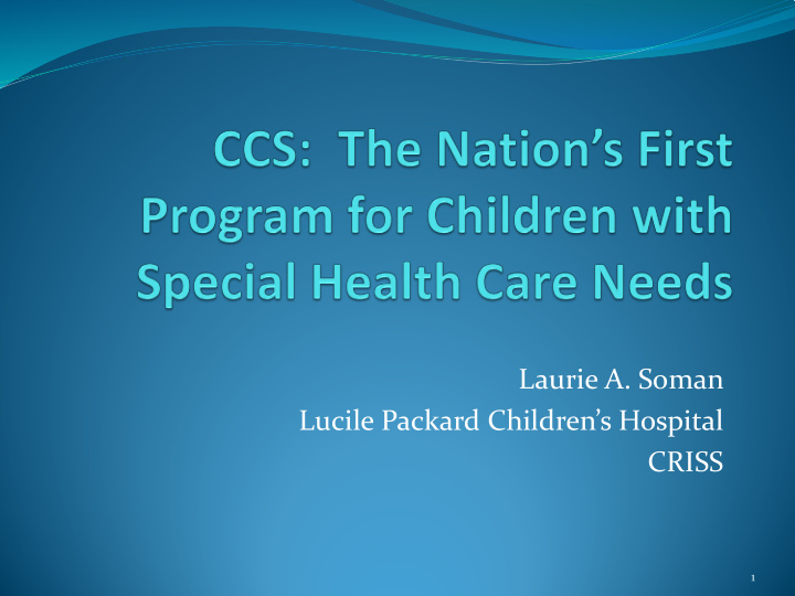 laurie a soman lucile packard children s hospital criss