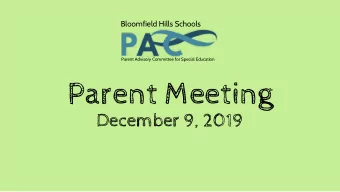 Parent Meeting  December 9, 2019  Bloomfield Hills Schools  Parent Advisory Committee for Special