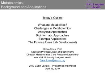 Metabolomics:  Background and Applications  Todays Outline  What are Metabolites?  Challenges in