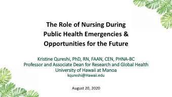 The Role of Nursing During  Public Health Emergencies &amp;  Opportunities for the Future  Kristin