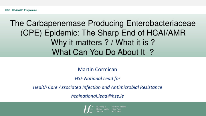 the carbapenemase producing enterobacteriaceae