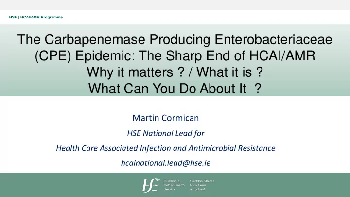 the carbapenemase producing enterobacteriaceae