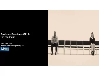 Employee Experience (EX) &amp;  the Pandemic  Anna Tavis, Ph.D  Human Capital Management, NYU  Why
