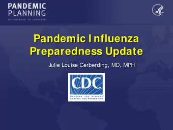 Pandemic I nfluenza  Pandemic I nfluenza  Preparedness Update  Preparedness Update  Julie Louise